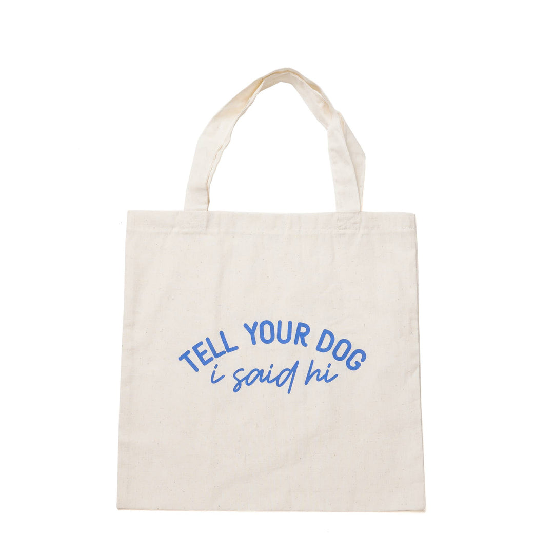 Tote • Tell your dog I say hi