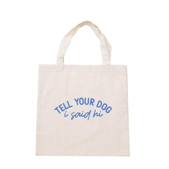 Tote • Tell your dog I say hi