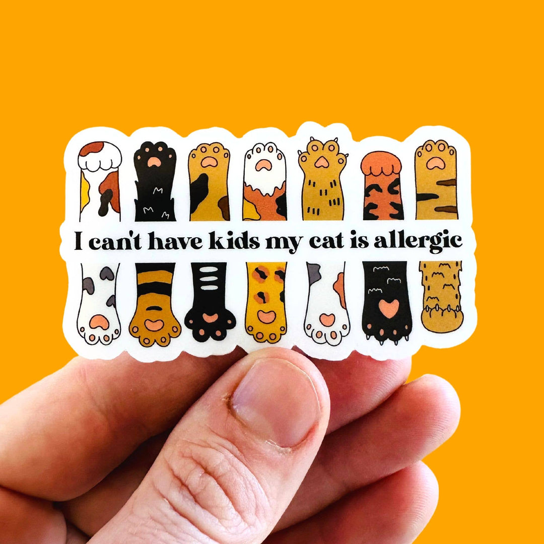 I Can't Have Kids My Cat is Allergic Sticker