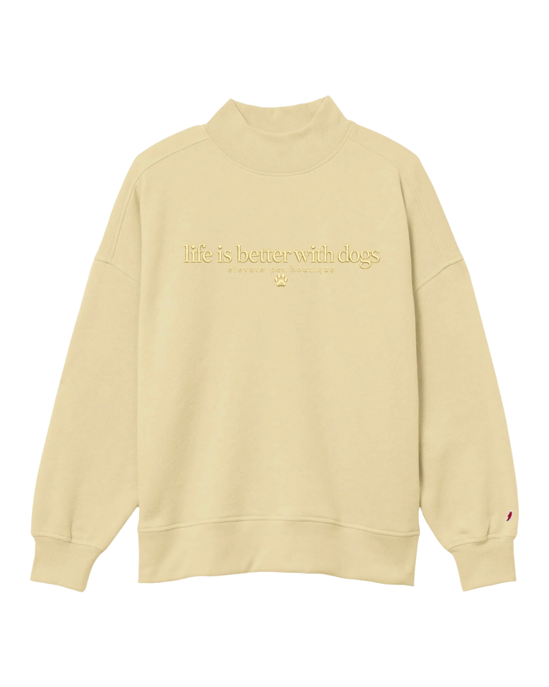 “Life is Better With” Elevate x Threaded. Mockneck Sweatshirt