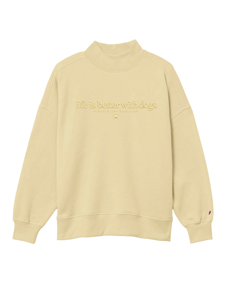 “Life is Better With” Elevate x Threaded. Mockneck Sweatshirt