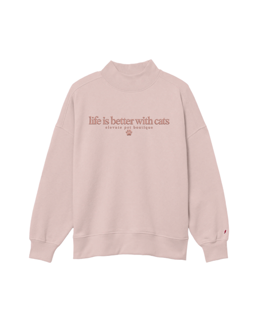 “Life is Better With” Elevate x Threaded. Mockneck Sweatshirt